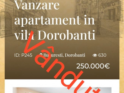 Vanzare apartament in vila Dorobanti